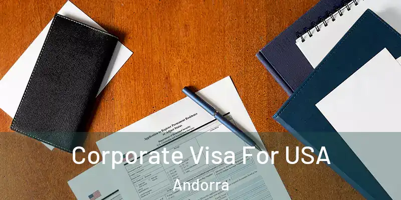 Corporate Visa For USA Andorra
