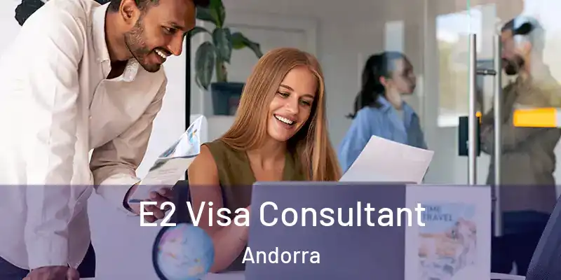  E2 Visa Consultant Andorra