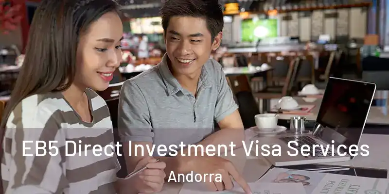  EB5 Direct Investment Visa Services Andorra