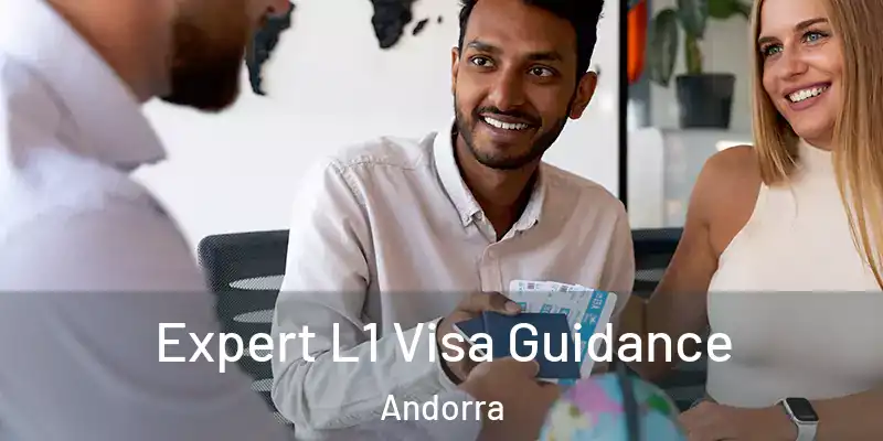  Expert L1 Visa Guidance Andorra