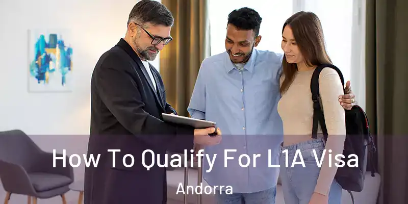 How To Qualify For L1A Visa Andorra