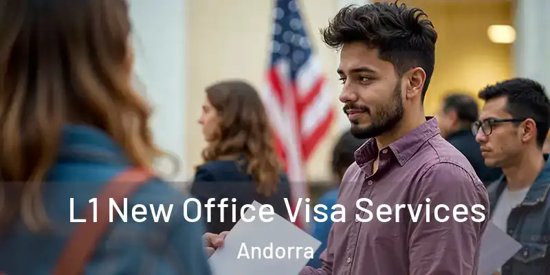  L1 New Office Visa Services Andorra
