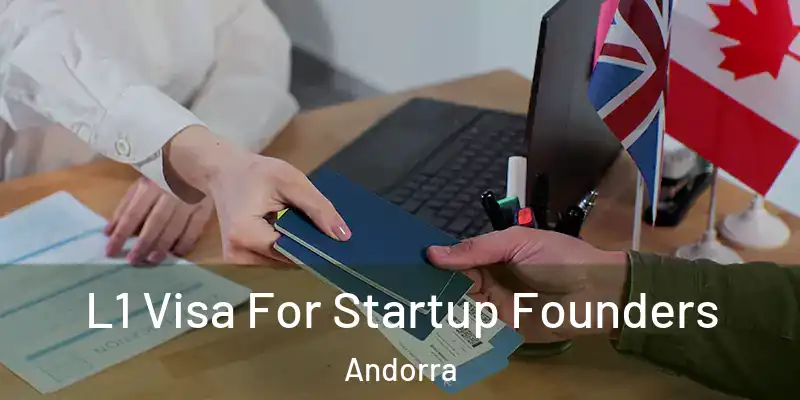  L1 Visa For Startup Founders Andorra
