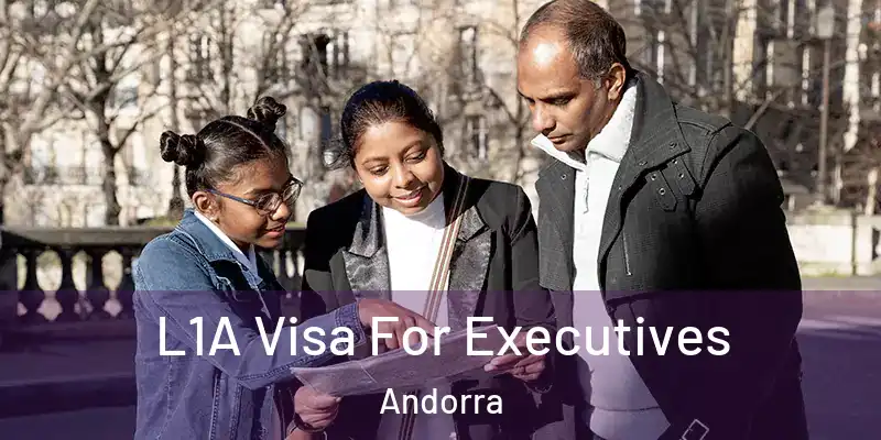  L1A Visa For Executives Andorra