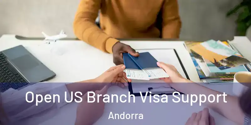  Open US Branch Visa Support Andorra