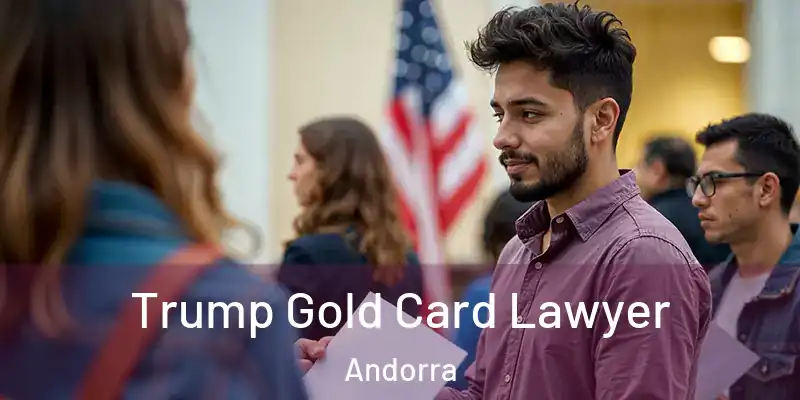  Trump Gold Card Lawyer Andorra