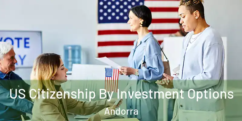  US Citizenship By Investment Options Andorra