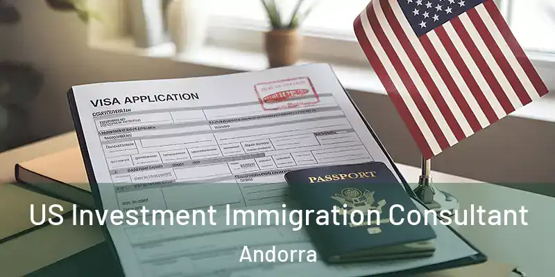  US Investment Immigration Consultant Andorra