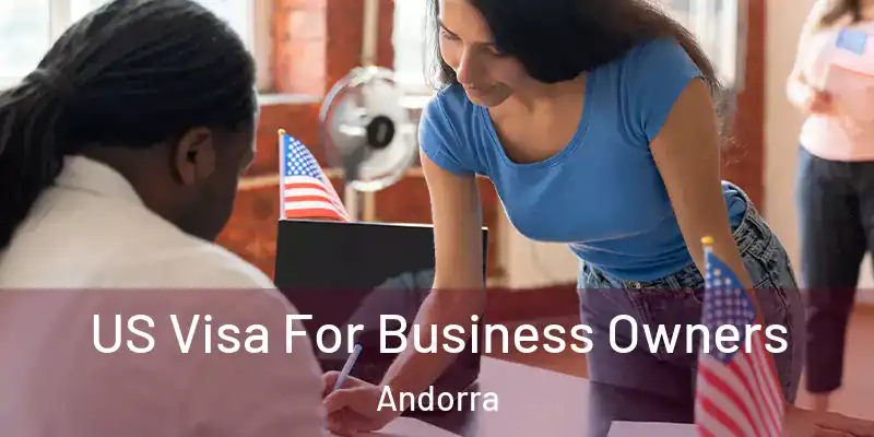  US Visa For Business Owners Andorra