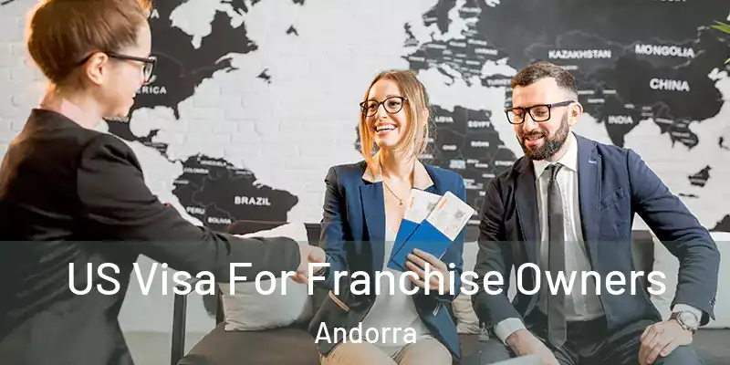  US Visa For Franchise Owners Andorra