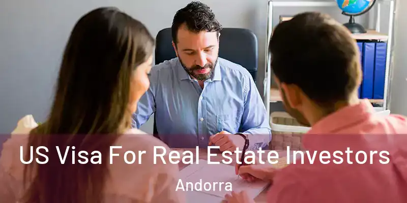  US Visa For Real Estate Investors Andorra