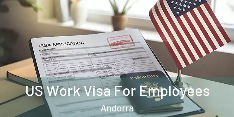  US Work Visa For Employees Andorra