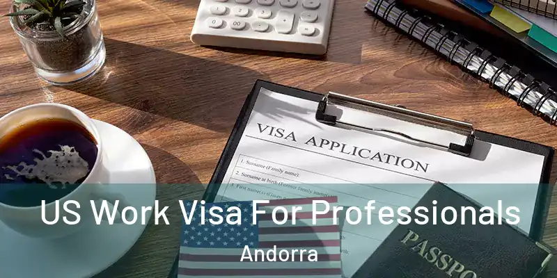  US Work Visa For Professionals Andorra