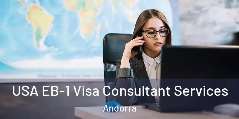  USA EB-1 Visa Consultant Services Andorra