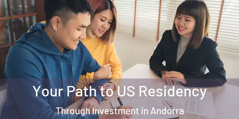  Your Path to US Residency Through Investment in Andorra